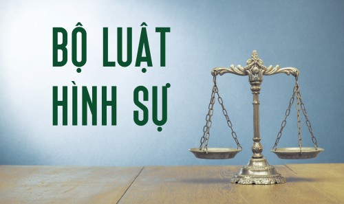 TÌM HIỂU MỘT SỐ QUY ĐỊNH CỦA BỘ LUẬT HÌNH SỰ NĂM 2015  ( SỬA ĐỔI, BỔ SUNG NĂM 2017)