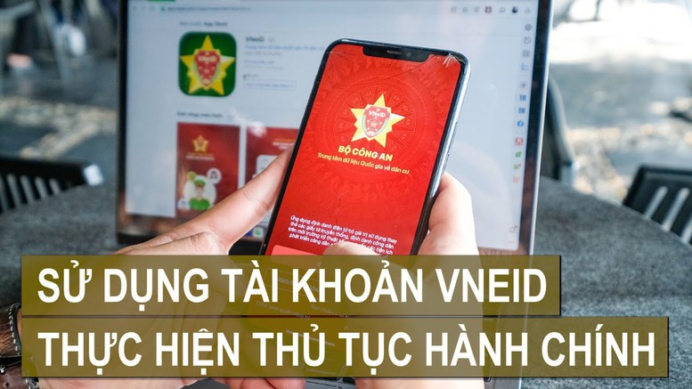 Người dân có thể thực hiện thủ tục hành chính trực tuyến qua VNeID