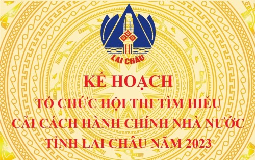 Kế hoạch tổ chức Hội thi tìm hiểu cải cách hành chính nhà nước tỉnh Lai Châu năm 2023
