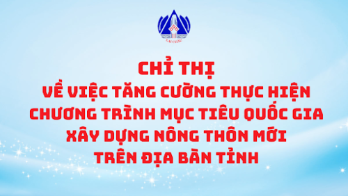 Chỉ thị về việc tăng cường thực hiện Chương trình mục tiêu quốc gia xây dựng nông thôn mới trên địa bàn tỉnh