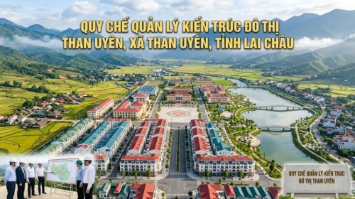 UBND TỈNH LAI CHÂU BAN HÀNH QUY CHẾ QUẢN LÝ KIẾN TRÚC ĐÔ THỊ THAN UYÊN (XÃ THAN UYÊN)